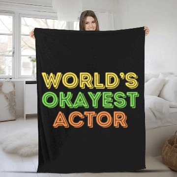 Discover Okayest Actor Theatre Film Stage Comedy 21 Fleece Blankets