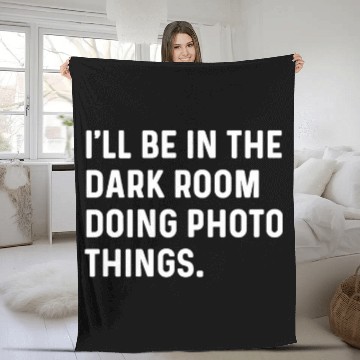 Discover Ill Be In The Dark Room Doing Photography Things Photos Fleece Blankets