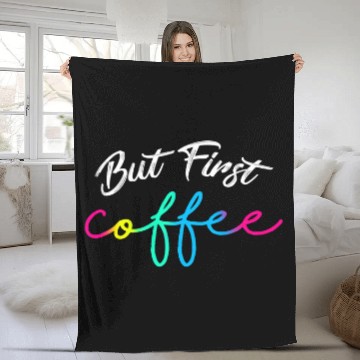 Discover Coffee Fun BUT FiRST COFFEE 22 Fleece Blankets