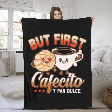 Discover Coffee Fun But First Coffee Cafecito Y Pan Dulces Spanish Conchas Fleece Blankets