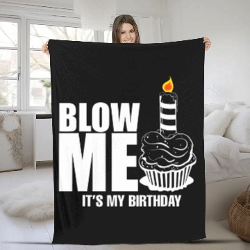 Discover Its My Birthday Blow Me Joke Funny Gift Fleece Blankets