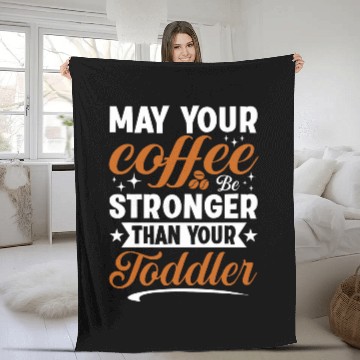 Discover Coffee Fun May your coffee be stronger Mother Daughter Fleece Blankets