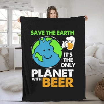 Discover Beer Fun Save The Earth Its Only Planet With Beer Earth Day Fleece Blankets