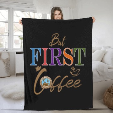 Discover Coffee Fun But First Coffee Funny Coffee Lover 1 Fleece Blankets