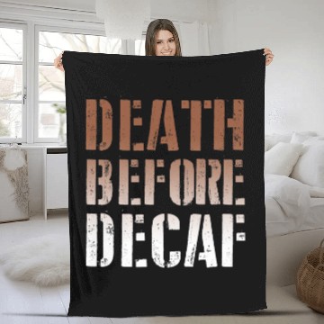 Discover Coffee Fun Death Before Decaf Coffee caffeines Addict Funny Fleece Blankets