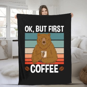 Discover Coffee Fun Bear Ok But First Coffee Fleece Blankets