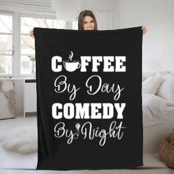 Discover Coffee Fun By Day Comedy By Night Men Women Comedian 24 Fleece Blankets