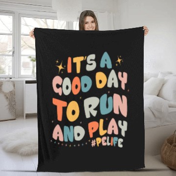 Discover Its A Good To Run and Play Physical Education PE Teacher Fleece Blankets