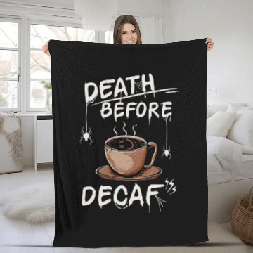 Discover Coffee Fun Death Before Decaf Coffee 9 Baseball Tees Fleece Blankets