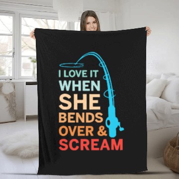 Discover I Love It When She Bends Over Scream Fishing Baseball Tees Fleece Blankets