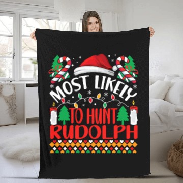 Discover mosts Likely To hunt Rudolph Matching Funny Christmas Fleece Blankets