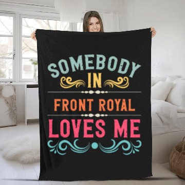Discover Somebody in Front Royal Loves Me USA Cities VA Trip Fleece Blankets