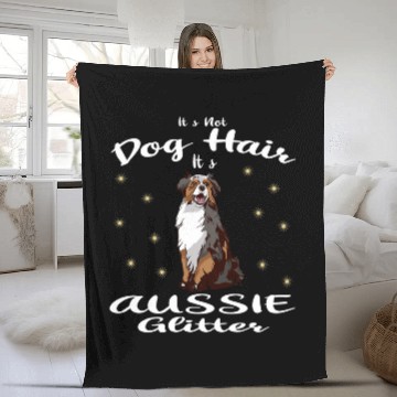 Discover Its Not Dog Hair Its Aussie Australian Shepherd Lover Fleece Blankets