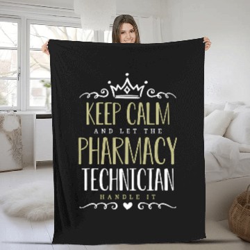 Discover Keep Calm And Let Health Care Medication Pharmacy Technician Fleece Blankets