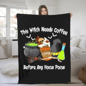 Discover Coffee Fun This Witch Needs Coffee Before Any Hocus Pocus Halloween 10 Fleece Blankets