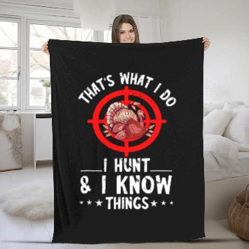 Discover Thanksgiving Thats What I Do Turkey Hunter Turkey Hunting Fleece Blankets