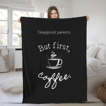 Discover Coffee Fun Disappoint Parents But First Coffee Funny Black Sheep Theme Fleece Blankets