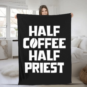 Discover Coffee Fun Half Coffee Half priest christian catholic preacher pastor Fleece Blankets