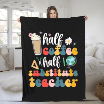 Discover Coffee Fun Half Coffee Half Substitute Teacher Sub Teacher Fleece Blankets