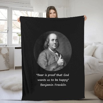 Discover Beer Fun Benjamin Franklin Beer Is Proof Funny Quote Fleece Blankets