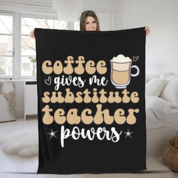 Discover Coffee Fun Gives Me Substitute Teacher Powers Sub Teacher Baseball Tees Fleece Blankets