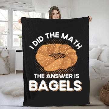 Discover Bagel Lover Art I Did The Math The Answer Is Bagels 21 Fleece Blankets