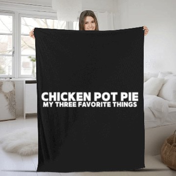 Discover Chicken Lover Funny Chicken Pot Pie My Three Favorite Things Graphic Fleece Blankets