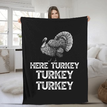 Discover Here Turkey Turkey Turkey Hunting Season Hunter Fleece Blankets