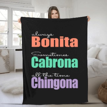 Discover Always Bonita Sometimes Cabrona All the time Chingona Fleece Blankets