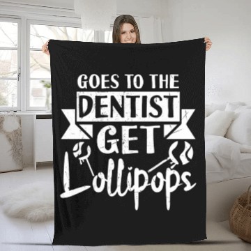 Discover Funny dentists Lollipops sarcasms Lollipop Sweets Lovers Fleece Blankets