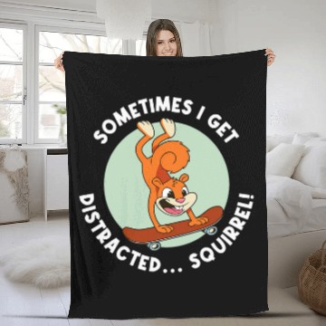 Discover Squirrel Pet Sometimes I Get Distracted Squirrel Fleece Blankets