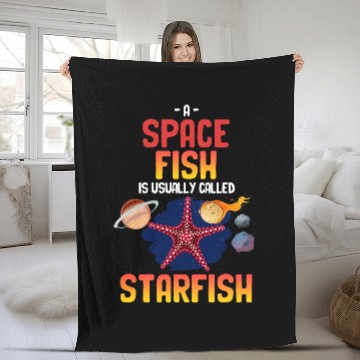Discover A Spacefish Is Usually Called Starfish Funny Astronomer Fleece Blankets
