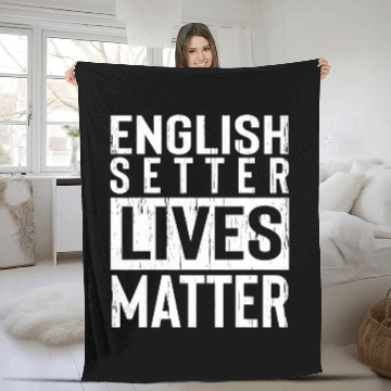 Discover English Setter Dog Lives Matter Funny Gift Fleece Blankets