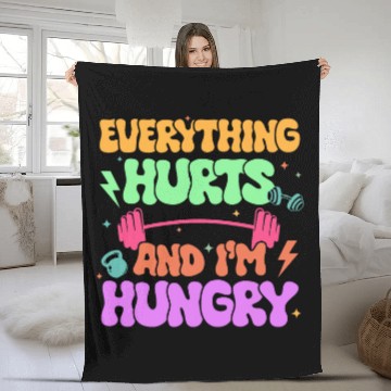 Discover Everything Hurts And Im Dying Fitness Workout Fleece Blankets