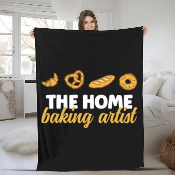 Discover Funny The homes Baking Artist Bread Baking Expert Fleece Blankets
