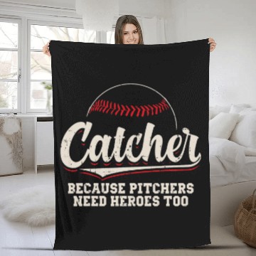 Discover Catcher Because Pitchers Need Heroes Too Baseball Catcher Fleece Blankets