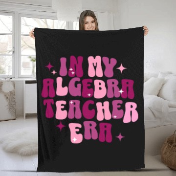 Discover In My Algebra Teacher Era Math Teacher Funny Teacher Fleece Blankets