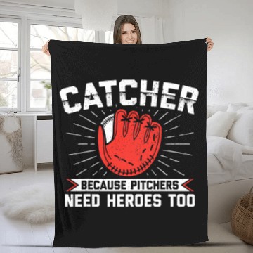 Discover Catcher Because Pitchers Need Heroes Too Baseball Catcher 2 Baseball Tees Fleece Blankets