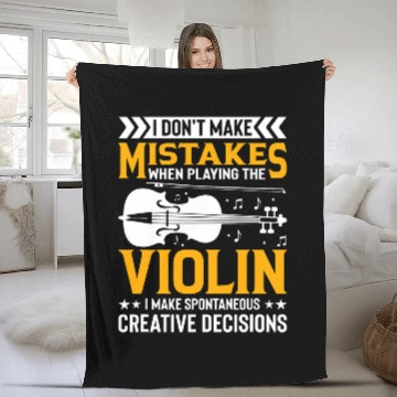 Discover Dont Make Mistakes Playing Violin Creative Decisions Violin 3 Fleece Blankets