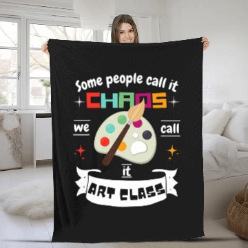 Discover Fun Art Teacher Gift Some Call It Chaos We Call It Art Class Baseball Tees Fleece Blankets