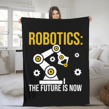 Discover Robotics the future is now Engineering Programming Fleece Blankets