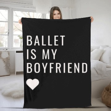 Discover Ballet is my Boyfriend funny dancer Fleece Blankets