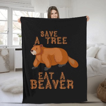 Discover Save a Tree Eat a Beaver Funny Earth Day 22 Fleece Blankets