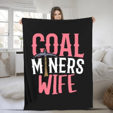 Discover Coal Miners Wife Shovel Pickaxe Mining Underground Zip Fleece Blankets