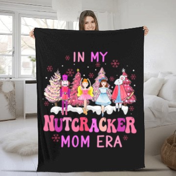 Discover In My Nutcracker Mom Era Cute Christmas Nutcracker Ballet Fleece Blankets