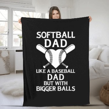 Discover Fathers Day Softball Dad Like Baseball But With Bigger Balls 4 Fleece Blankets