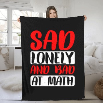 Discover Sad Lonely And Bad At Math 2 Fleece Blankets
