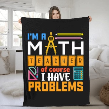 Discover Math Teacher I Have Problems Math Teacher Gift Fleece Blankets