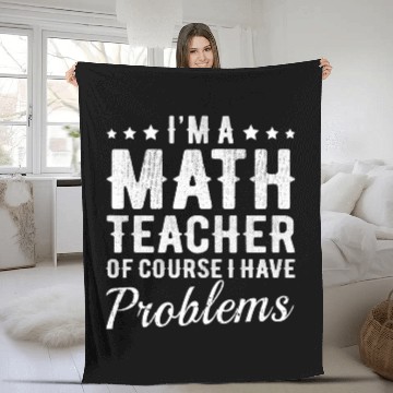 Discover Math Teacher I Have Problems Funny School Quote Math Teacher Baseball Tees Fleece Blankets