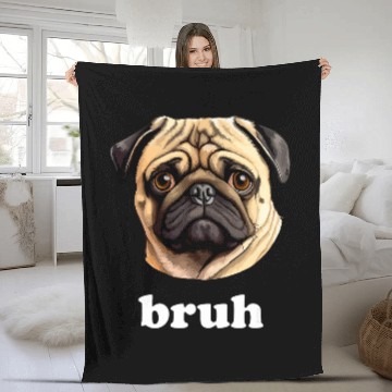 Discover Cute Pug says Bruh Funny Pet Dog Fleece Blankets